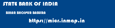 STATE BANK OF INDIA  BIHAR BHOJPUR BABURA   micr code
